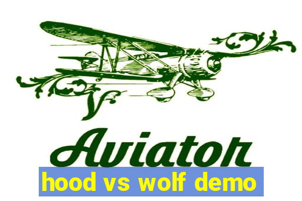 hood vs wolf demo